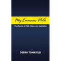 My Emmaus Walk: True Stories of Faith, Hope, and Inspiration - Paperback