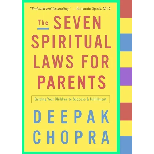 The Seven Spiritual Laws for Parents: Guiding Your Children to Success and Fulfillment - Paperback