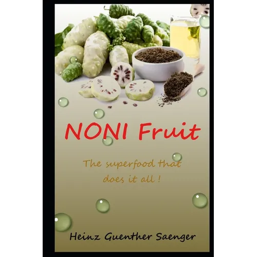 Noni Fruit: The superfood that does it all! - Paperback