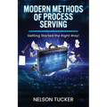 Modern Methods of Process Serving: Getting Started the Right Way! - Paperback