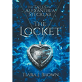 The Tales of Alexandria Stecklar: The Locket - Hardcover