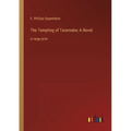 The Tempting of Tavernake; A Novel: in large print - Paperback