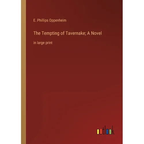 The Tempting of Tavernake; A Novel: in large print - Paperback