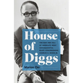 House of Diggs: The Rise and Fall of America's Most Consequential Black Congressman, Charles C. Diggs Jr. - Paperback
