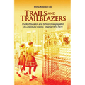 Trails and Trailblazers: Public Education and School Desegregation in Lunenburg County, Virginia 1870-1970 - Paperback