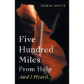 Five Hundred Miles From Help And I Heard... - Paperback