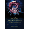 Little Mutilations: Three Body Horror Novellas - Paperback