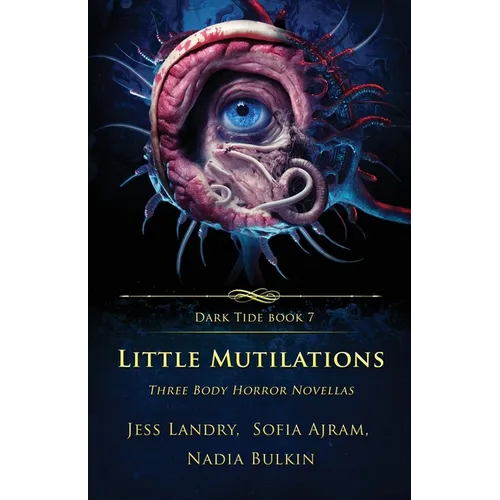 Little Mutilations: Three Body Horror Novellas - Paperback