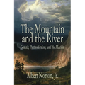 The Mountain and the River: Genesis, Postmodernism, and the Machine - Paperback