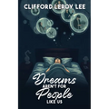 Dreams Aren't For People Like Us - Paperback