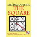Selling Outside the Square: Creative Ideas to Help YOU Make More Sales - Paperback