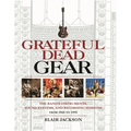 Grateful Dead Gear: The Band's Instruments, Sound Systems and Recording Sessions from 1965 to 1995 - Paperback