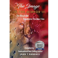 The Image in the Mirror III: The King In Me Transforms The Man I See - Paperback