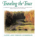 The Traveling the Trace: A Complete Tour Guide to the Historic Natchez Trace from Nashville to Natchez - Paperback
