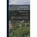 Camden's Britannia Abridg'd: With Improvements, And Continuations, To This Present Time. To Which Are Added, Exact Lists Of The Present Nobility Of - Hardcover