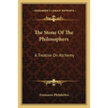 The Stone Of The Philosophers: A Treatise On Alchemy - Paperback