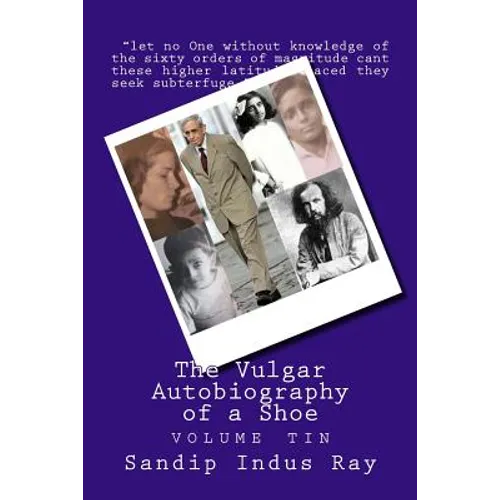 The Vulgar Autobiography of a Shoe: Volume Tin - Paperback