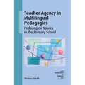Teacher Agency in Multilingual Pedagogies: Pedagogical Spaces in the Primary School - Paperback