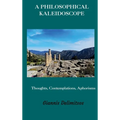 A Philosophical Kaleidoscope: Thoughts, Contemplations, Aphorisms - Hardcover