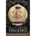 Post-Colonial Theology: Finding God and Each Other Amidst the Hate - Paperback