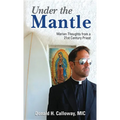 Under the Mantle: Marians Thoughts from a 21st Century Priest - Paperback