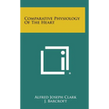 Comparative Physiology Of The Heart - Hardcover