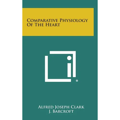 Comparative Physiology Of The Heart - Hardcover