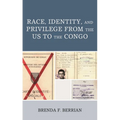 Race, Identity, and Privilege from the Us to the Congo - Paperback
