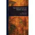 The Education of Henry Adams - Hardcover