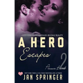 A Hero Escapes: Her forbidden fantasies become reality... - Paperback