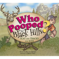 Who Pooped in the Black Hills?: Scats and Tracks for Kids - Paperback