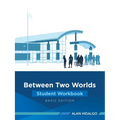 Between Two Worlds Student Workbook: Basic Edition - Paperback