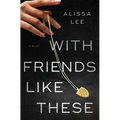 With Friends Like These - Hardcover