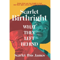 Scarlet Birthright: What They Left Behind - Hardcover