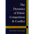The Dynamics of Ethnic Competition and Conflict - Paperback