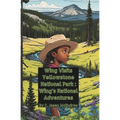 Wing Visits Yellowstone National Park: Wing's National Park Adventures - Paperback