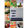 Heal Thy Gut: The Complete Healthy Gut Guide - Paperback