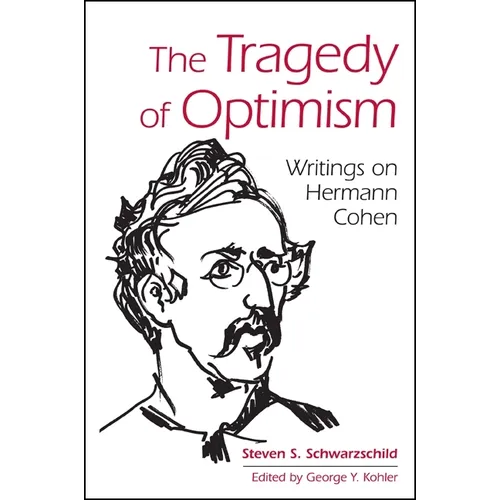 The Tragedy of Optimism: Writings on Hermann Cohen - Paperback