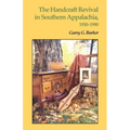The Handcraft Revival in Southern Appalachia, 1930-1990 - Paperback