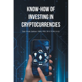 Know-How of Investing in Cryptocurrencies - Paperback