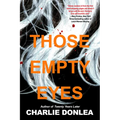 Those Empty Eyes: A Chilling Novel of Suspense with a Shocking Twist - Hardcover