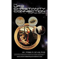 The UFO-Christianity Connection: Fact or Fiction - Hardcover