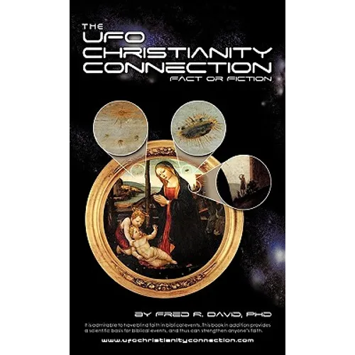 The UFO-Christianity Connection: Fact or Fiction - Hardcover