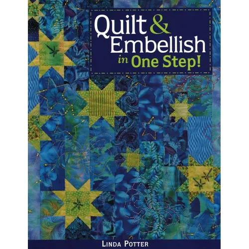 Quilt & Embellish in One Step!- Print on Demand Edition - Paperback