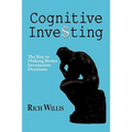 Cognitive Investing: The Key to Making Better Investment Decisions - Paperback