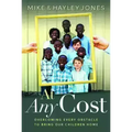 At Any Cost: Overcoming Every Obstacle to Bring Our Children Home - Paperback