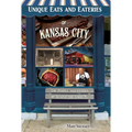 Unique Eats and Eateries of Kansas City - Paperback