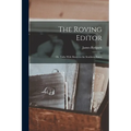The Roving Editor: Or, Talks With Slaves in the Southern States - Paperback