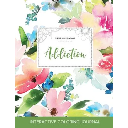 Adult Coloring Journal: Addiction (Turtle Illustrations, Pastel Floral) - Paperback