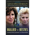 Bullied to Besties: A Daughter's Journey To Forgiveness - Paperback